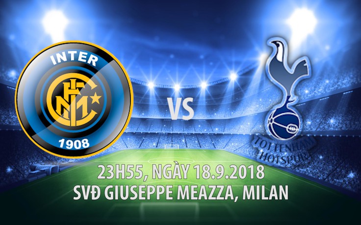 Champions League: inter Milan - Tottenham Hotspur, lễ hội trở lại với Milano