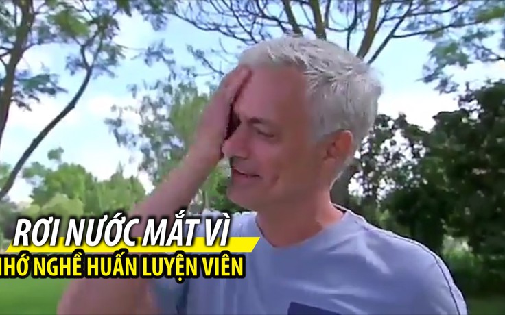 Mourinho rơi nước mắt nhớ nghề HLV