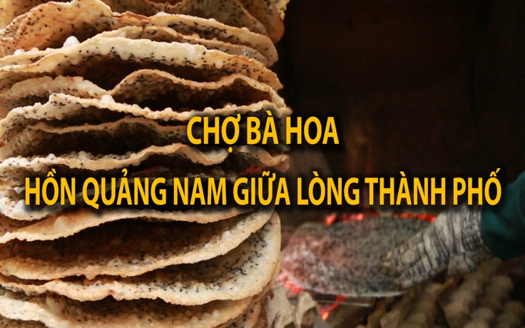 Chợ Bà Hoa - Hồn Quảng Nam giữa lòng Sài Gòn