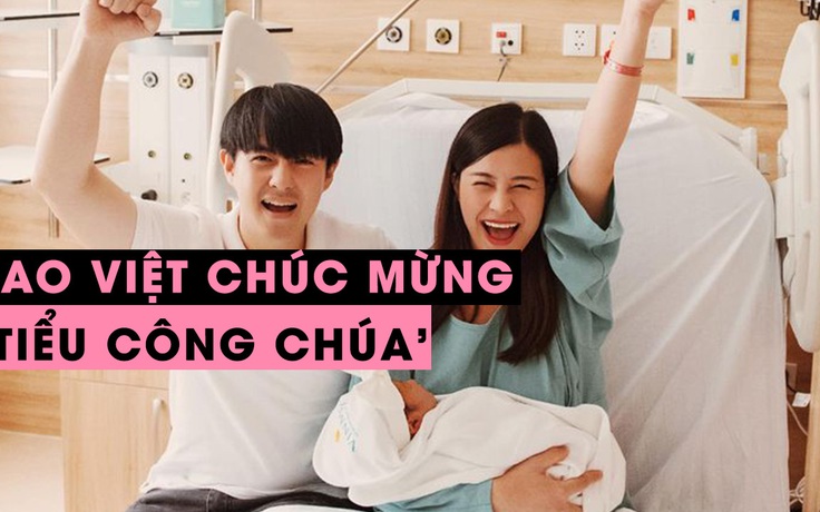 Hàng loạt sao Việt chúc mừng Đông Nhi sinh 'tiểu công chúa'