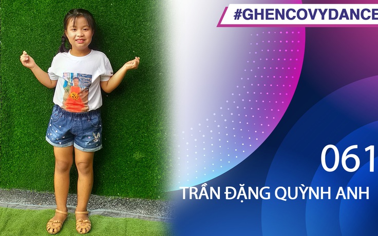 Trần Đặng Quỳnh Anh | SBD 061 | Bài thi Em nhảy Ghen Cô Vy
