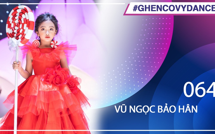 Vũ Ngọc Bảo Hân | SBD 064 | Bài thi Em nhảy Ghen Cô Vy