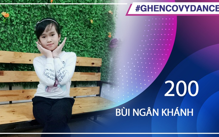 Bùi Ngân Khánh | SBD 200 | Bài thi Em nhảy Ghen Cô Vy