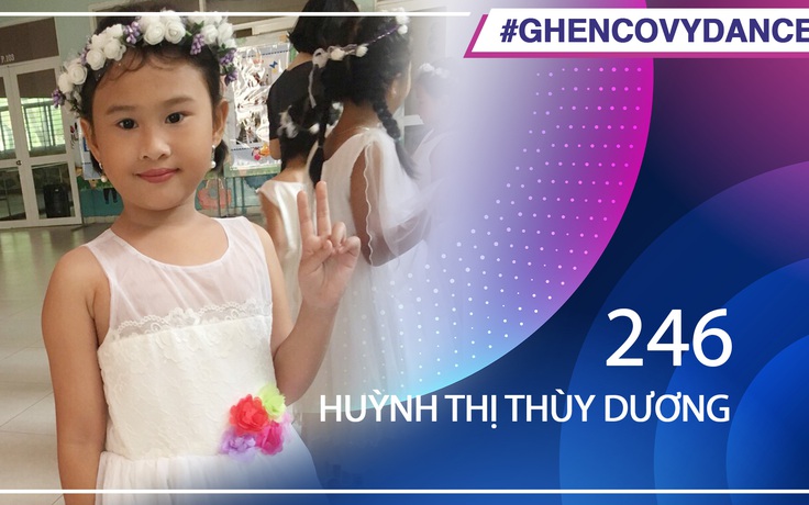 Huỳnh Thị Thùy Dương | SBD 246 | Bài thi Em nhảy Ghen Cô Vy