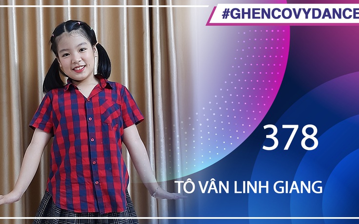 Tô Vân Linh Giang | SBD 378 | Bài thi Em nhảy Ghen Cô Vy