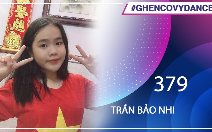 Trần Bảo Nhi | SBD 379 | Bài thi Em nhảy Ghen Cô Vy