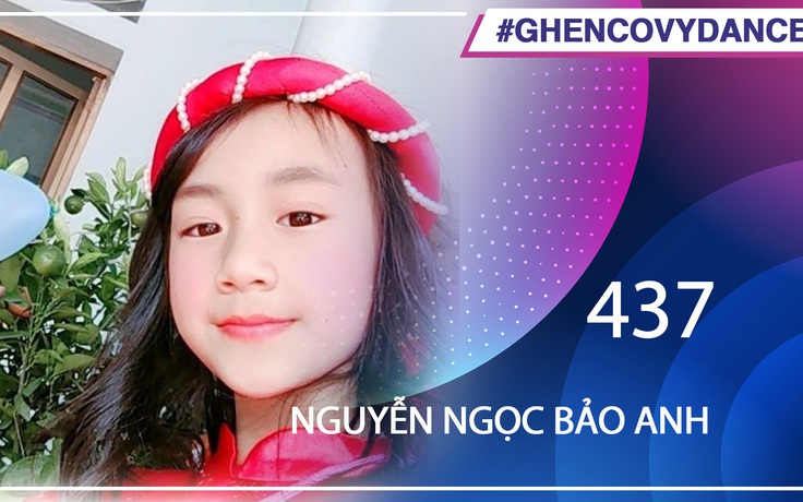 Nguyễn Ngọc Bảo Anh | SBD 437 | Bài thi Em nhảy Ghen Cô Vy