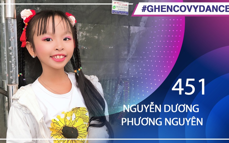 Nguyễn Dương Phương Nguyên | SBD 451 | Bài thi Em nhảy Ghen Cô Vy