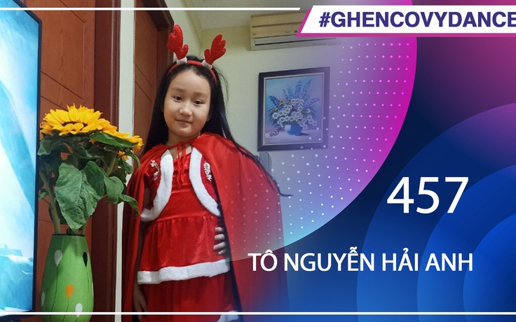 Tô Nguyễn Hải Anh | SBD 457 | Bài thi Em nhảy Ghen Cô Vy