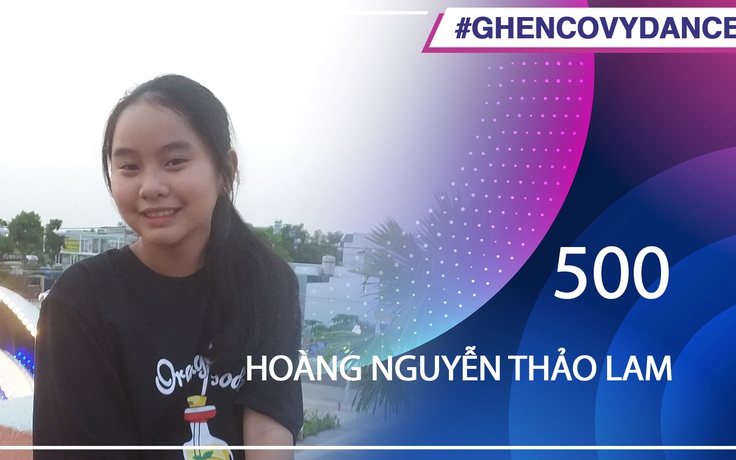 Hoàng Nguyễn Thảo Lam | SBD 500 | Bài thi Em nhảy Ghen Cô Vy