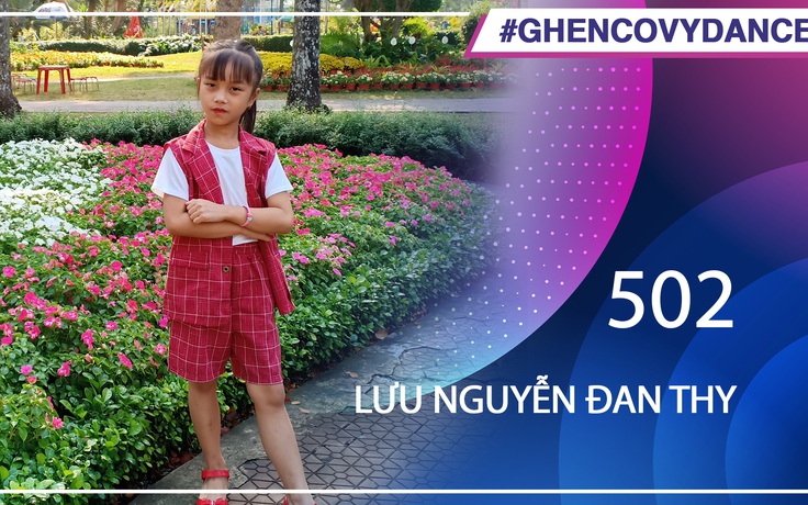 Lưu Nguyễn Đan Thy | SBD 502 | Bài thi Em nhảy Ghen Cô Vy