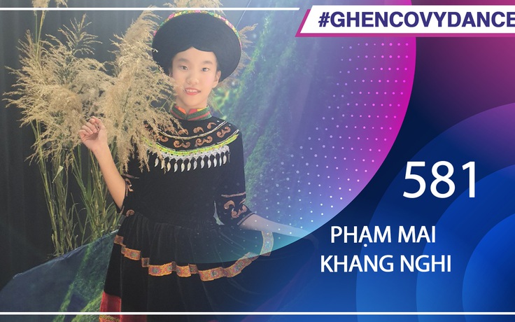 Phạm Mai Khang Nghi - SBD 581 - Bài thi Em nhảy Ghen Cô Vy