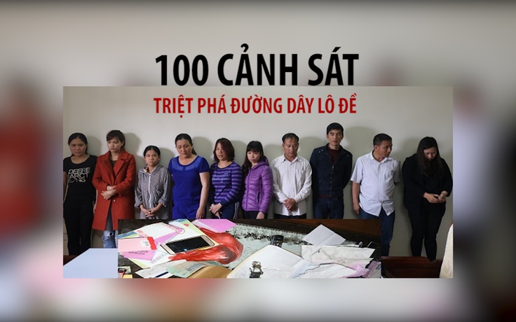 Huy động 100 cảnh sát triệt phá một đường dây lô đề