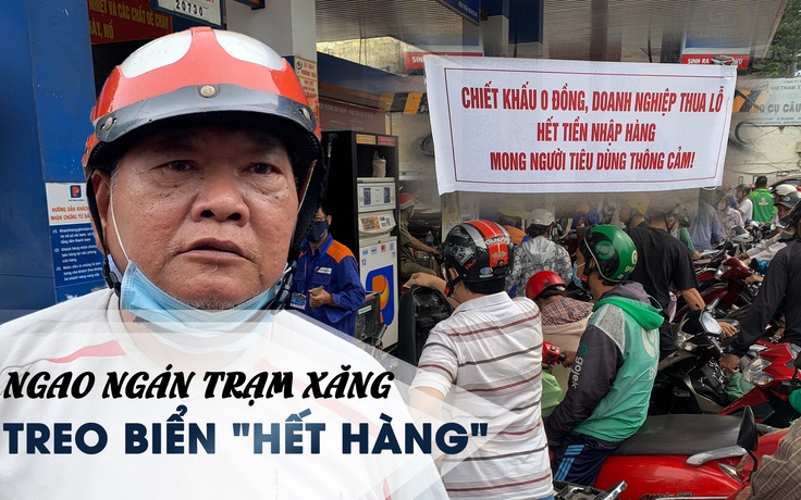 Ngao ngán chạy từ Hóc Môn lên quận 10 đổ xăng vì khắp nơi "hết hàng"