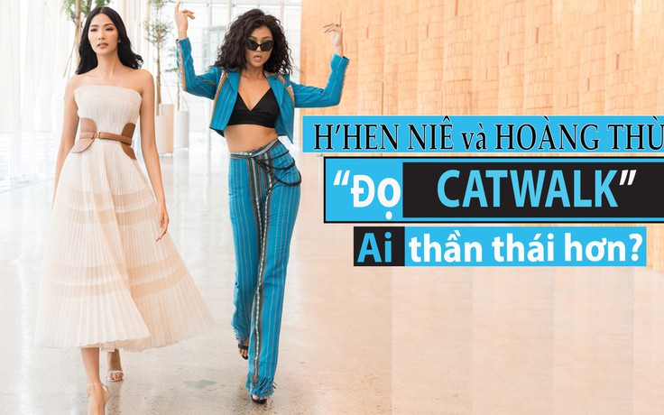 H’Hen Niê và Hoàng Thùy “đọ catwalk”, ai thần thái hơn?