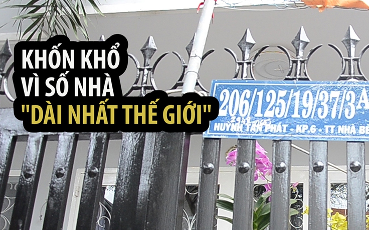 Khốn khổ vì những số nhà “dài nhất thế giới” ở Sài Gòn