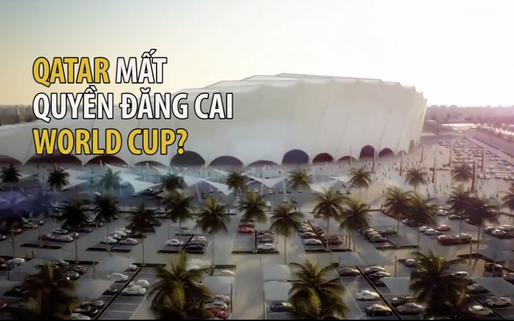 FIFA xem xét lại quyền đăng cai World Cup 2022 của Qatar