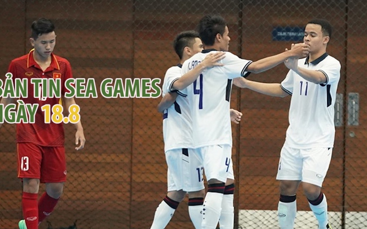 Tin nóng SEA Games ngày 18.8: Futsal bại trận ngày ra quân