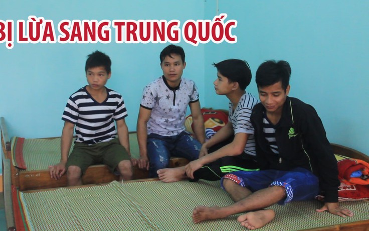 Ham việc nhẹ lương cao, 6 thanh niên bị lừa đưa sang Trung Quốc