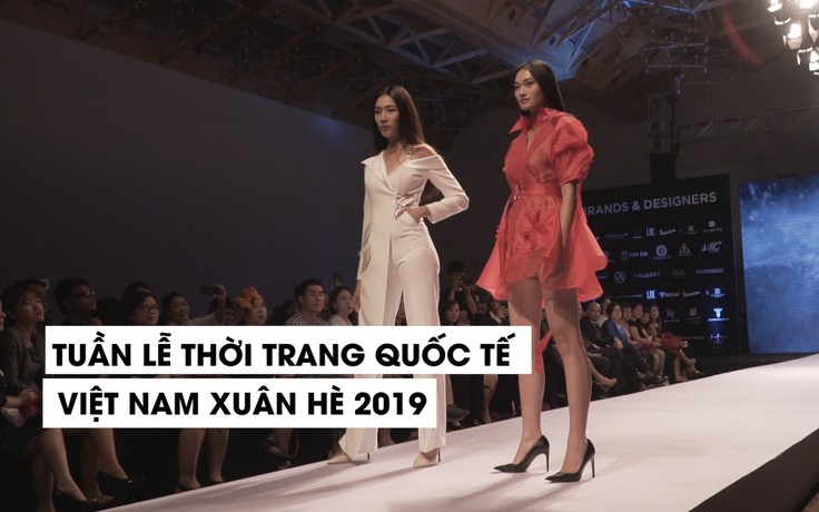Có gì tại Tuần lễ Thời trang Quốc tế Việt Nam Xuân Hè 2019?