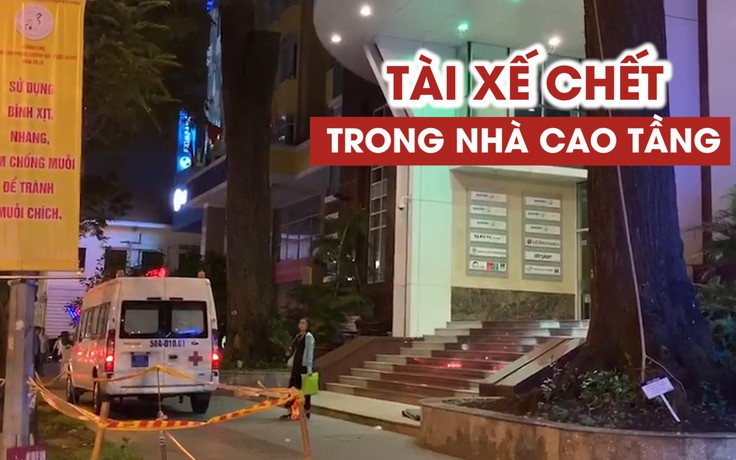 Nam tài xế chết trong nhà vệ sinh toà nhà cao tầng ở trung tâm Sài Gòn