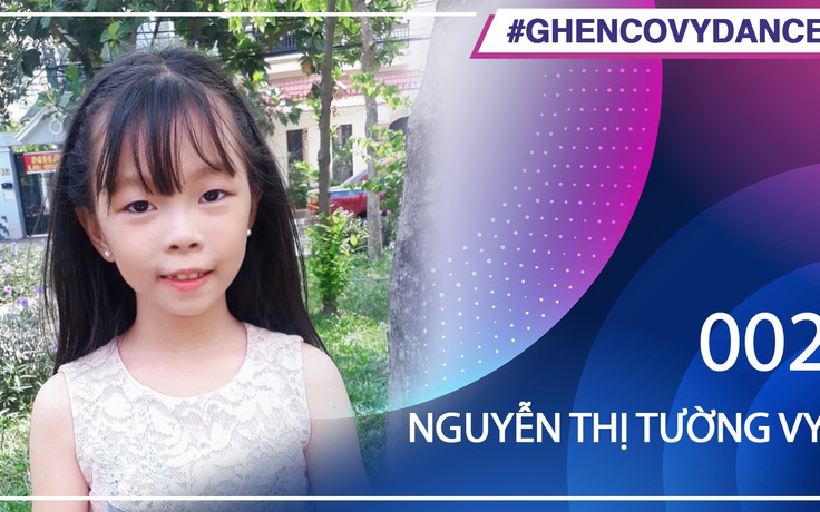 Nguyễn Thị Tường Vy | SBD 002 | Bài thi Em nhảy Ghen Cô Vy