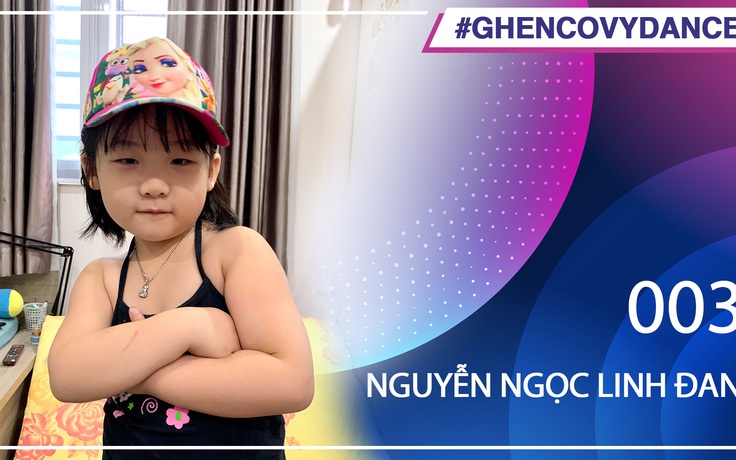 Nguyễn Ngọc Linh Đan | SBD 003 | Bài thi Em nhảy Ghen Cô Vy