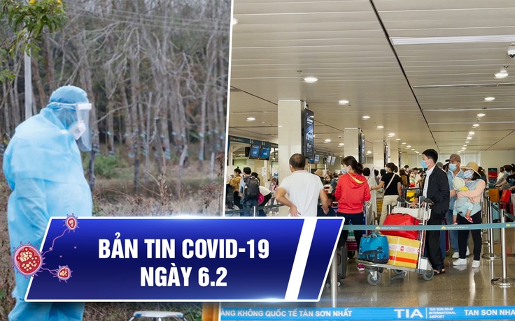 Bản tin Covid-19 hôm nay 6.2: Xôn xao vì nhân viên sân bay Tân Sơn Nhất dương tính