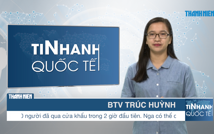 Bản tin Tin Nhanh Quốc tế số ngày 14.8