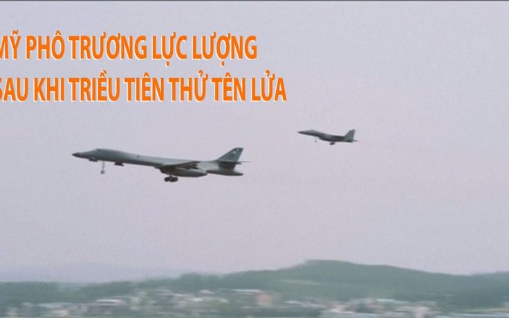 Tin nhanh Quốc tế 31.7: Mỹ phô trương lực lượng sau khi Triều Tiên thử tên lửa