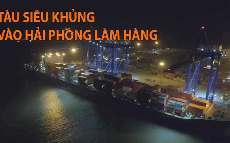 Tàu siêu khủng vào Cảng container quốc tế Hải Phòng làm hàng