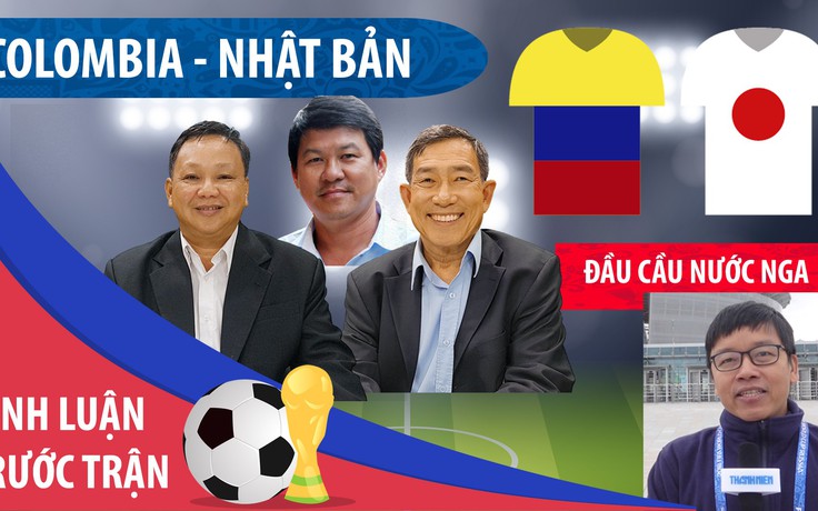 [BÌNH LUẬN TRƯỚC TRẬN] Colombia - Nhật Bản