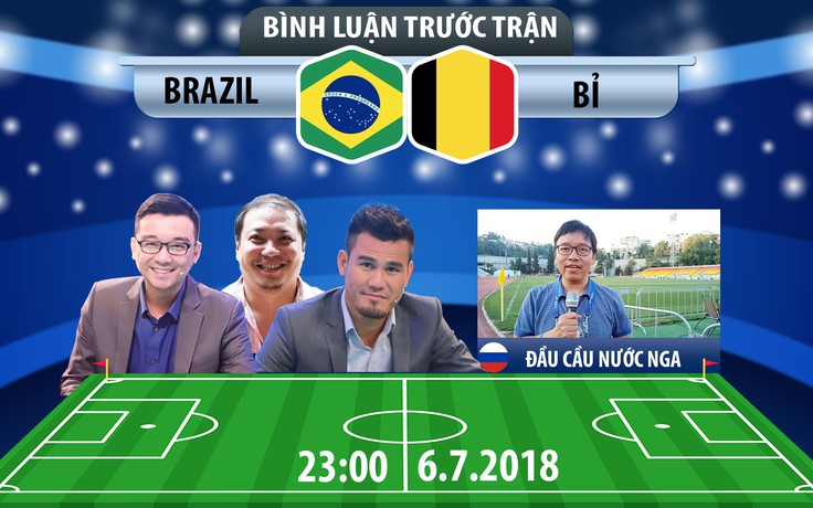 [BÌNH LUẬN TRƯỚC TRẬN] World Cup 2018: Brazil - Bỉ