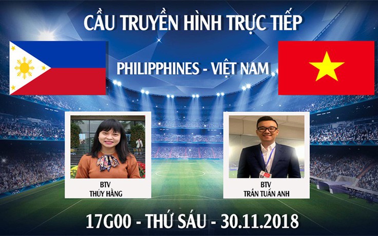CẦU TRUYỀN HÌNH: AFF Cup 2018: Việt Nam chuẩn bị gì tại Philippines