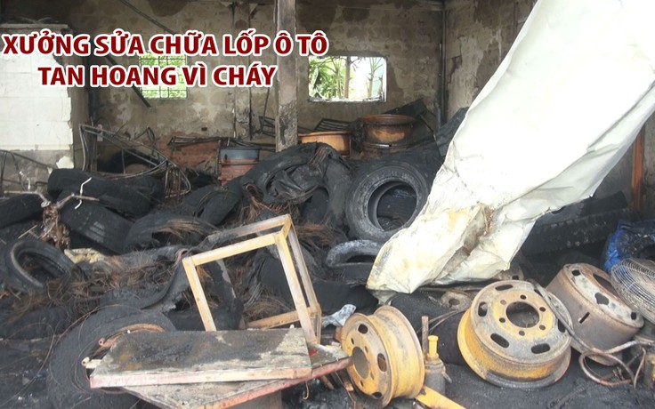 Xưởng sửa chữa lốp ô tô tan hoang sau khi cháy 2 lần trong vài giờ