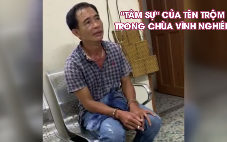 “Tâm sự” của tên trộm trong chùa Vĩnh Nghiêm ở TP.HCM