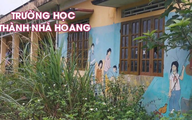 Xót xa vì gần 100 trường học thành nhà bỏ hoang