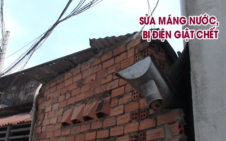 Lên mái nhà sửa máng nước, người đàn ông bị điện giật chết