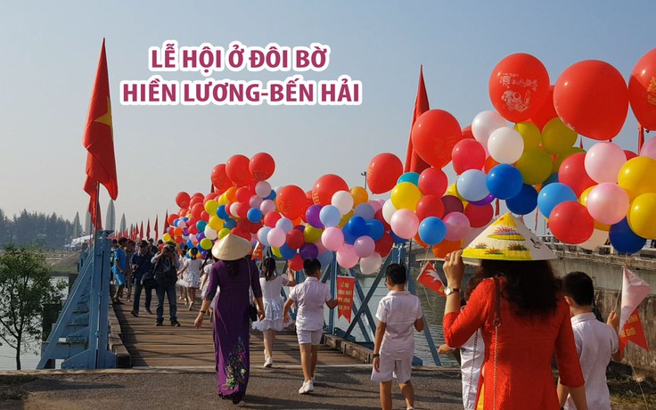 Tưng bừng không khí lễ hội ở Đôi bờ Hiền Lương-Bến Hải