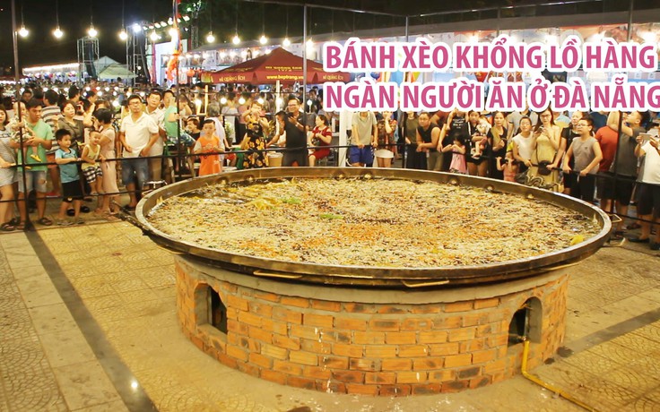Cận cảnh bánh xèo khổng lồ đủ cho hàng ngàn người ăn ở Đà Nẵng