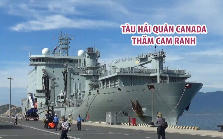Cận cảnh tàu Hải quân Hoàng gia Canada lần đầu thăm Cảng quốc tế Cam Ranh