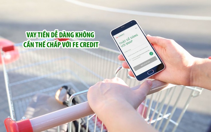 Vay tiền dễ dàng không cần thế chấp với FE CREDIT