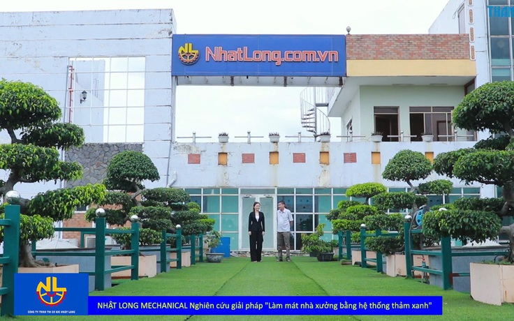 NHẬT LONG MECHANICAL - Nghiên cứu giải pháp “Làm mát nhà xưởng bằng hệ thống thảm xanh“