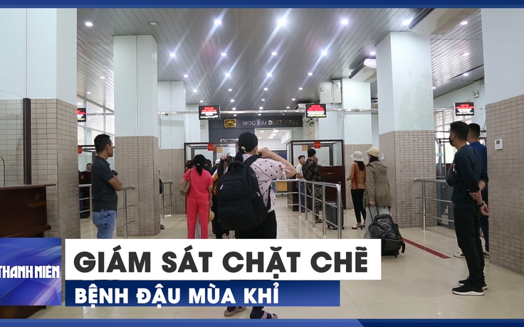 Giám sát chặt chẽ bệnh đậu mùa khỉ tại các cửa khẩu quốc tế