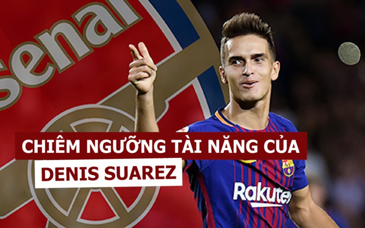 Tân binh Suarez của Arsenal tài năng thế nào?