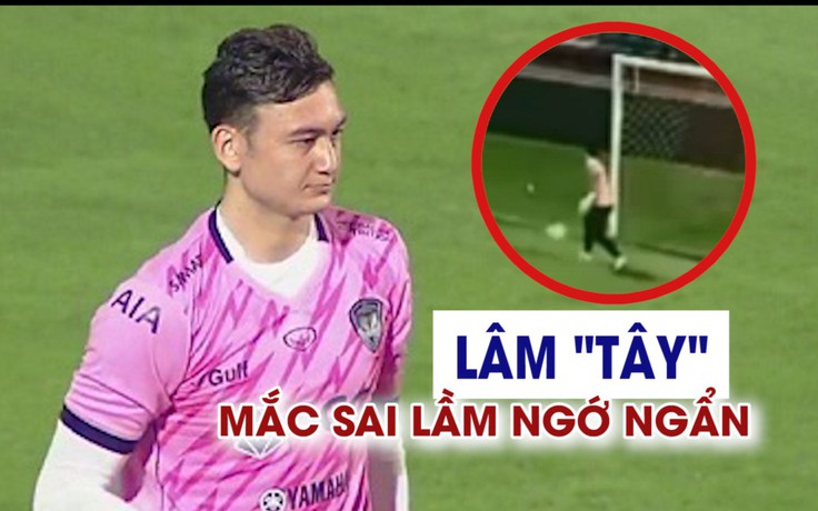 Lâm 'Tây' mắc sai lầm ngớ ngẩn trong trận đầu tiên cho Muangthong United