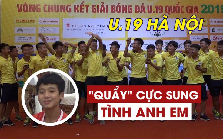 U.19 Hà Nội 'quẩy' cực sung, Trần Gia Huy đang ăn mà sửng sốt