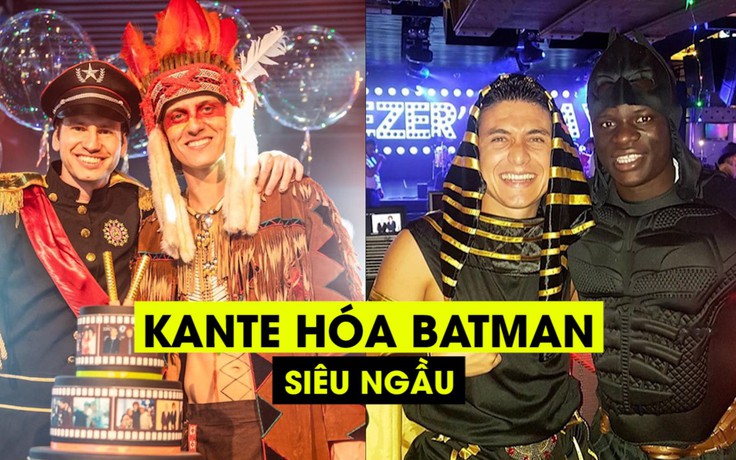Kante chơi lớn, hóa siêu anh hùng Batman trong sinh nhật David Luiz