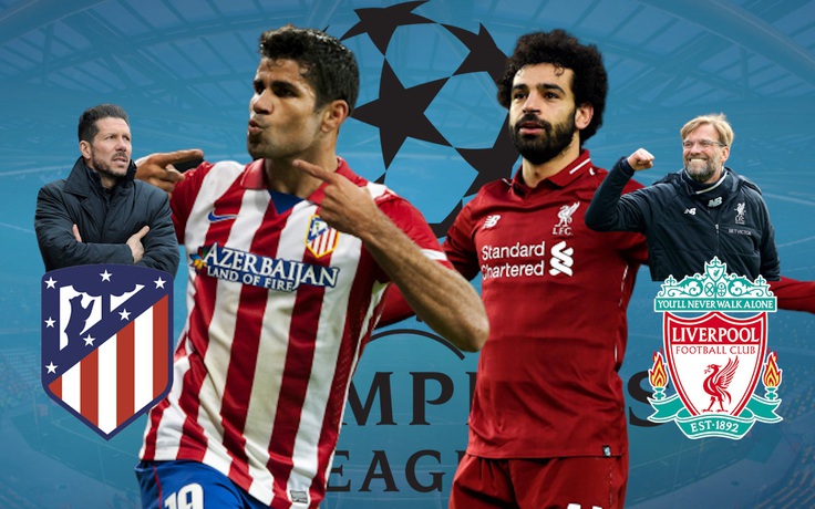 Đại chiến Champions League: Liverpool vượt trội Atletico Madrid