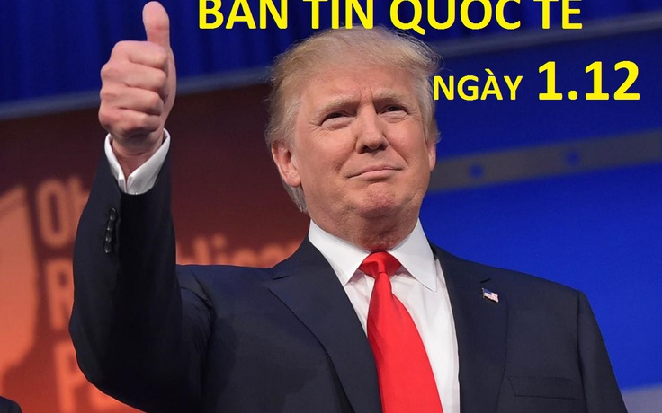 Bản tin Quốc tế 1.12: Ông Donald Trump lựa chọn Bộ trưởng Tài chính, Thương mại